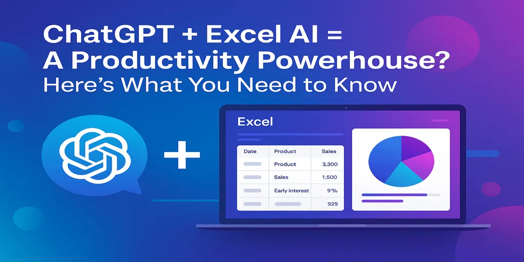 ChatGPT + Excel AI = Uma Potência de Produtividade? Aqui Está o Que Você Precisa Saber