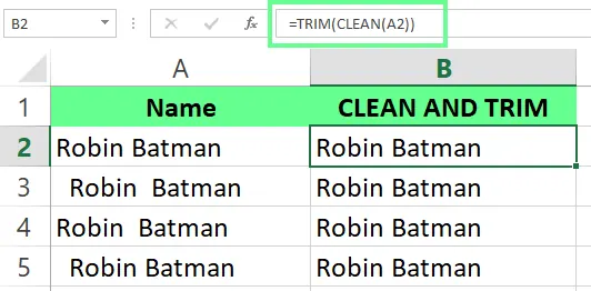 use CLEAN and TRIM functions together to remove spaces in Excel. 5