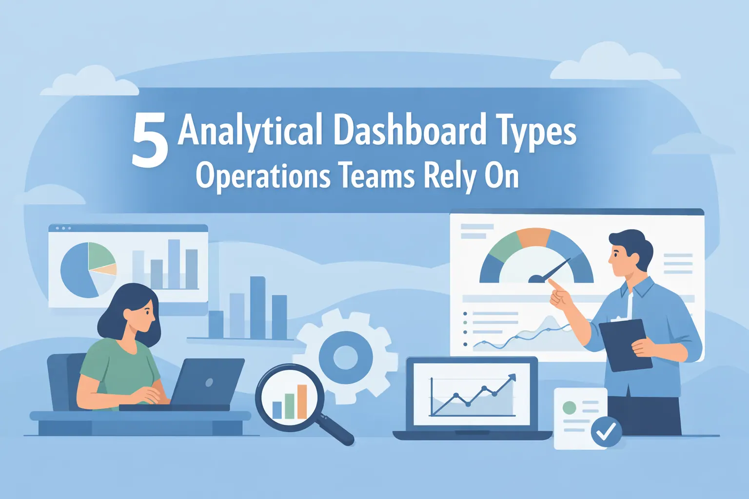 5 analytische Dashboard-Typen, auf die sich Operations-Teams verlassen
