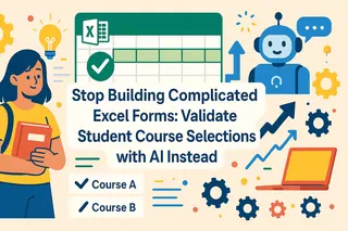 停止構建複雜的 Excel 表單:改用 AI 驗證學生課程選擇 停止構建複雜的 Excel 表單:改用 AI 驗證學生課程選擇