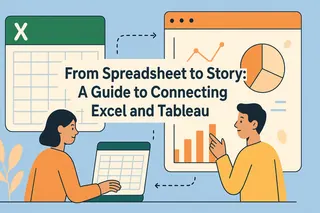 Tableau Excel Integration: Clean, Connect, and Visualize Your Data with AI