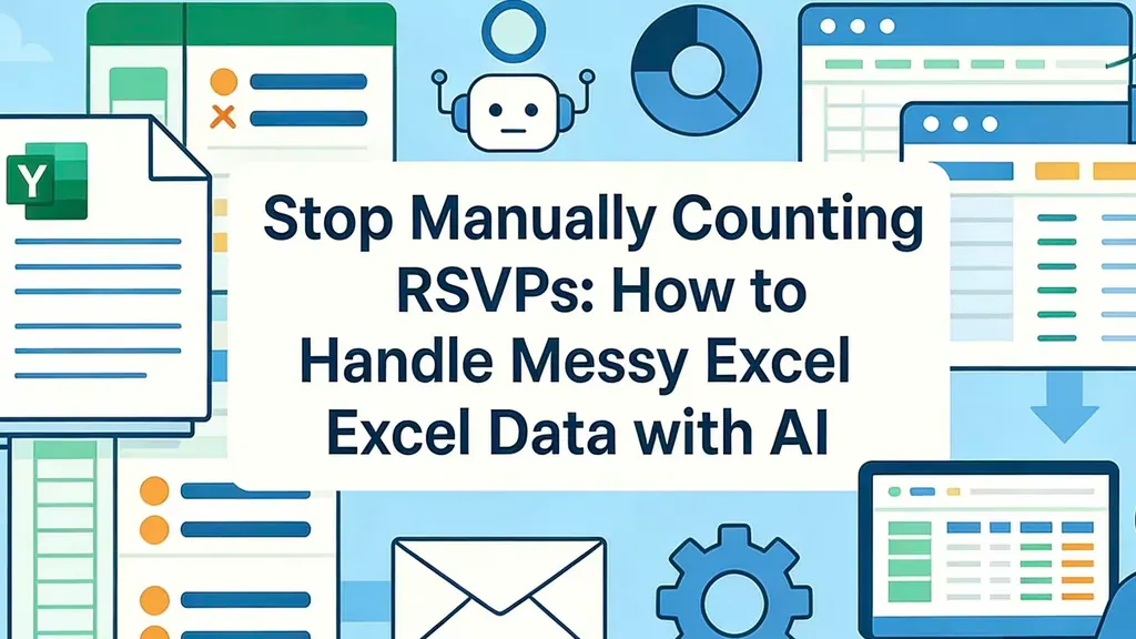 Pare de Contar RSVPs Manualmente: Como Lidar com Dados Bagunçados do Excel com IA