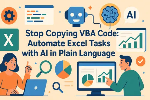 Stop Copying VBA Code: Automate Excel Tasks with AI in Plain language
