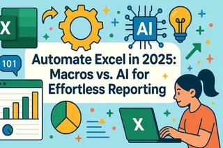 Automatisez Excel en 2025 : Macros vs IA pour un reporting sans effort Automatisez Excel en 2025 : Macros vs IA pour un reporting sans effort