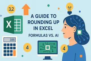 A Guide to Rounding Up in Excel: Formulas vs. AI