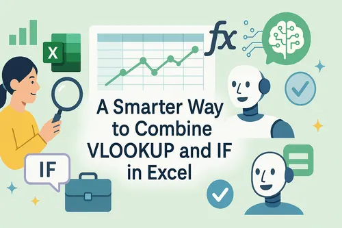A Smarter Way to Combine VLOOKUP and IF in Excel