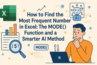 How to Find the Most Frequent Number in Excel: The MODE() Function and a Smarter AI Method