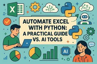 Automate Excel with Python: A Practical Guide vs. AI Tools