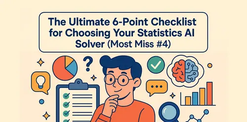 Die ultimative 6-Punkte-Checkliste für die Wahl Ihres Statistik-KI-Lösers (Die Meisten Verpassen #4)