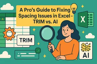 A Pro's Guide to Fixing Spacing Issues in Excel - TRIM vs. AI