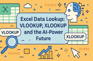 Recherche de données Excel : VLOOKUP, XLOOKUP et l'avenir propulsé par l'IA