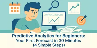 Predictive Analytics für Anfänger: Ihre erste Prognose in 30 Minuten (4 einfache Schritte)
