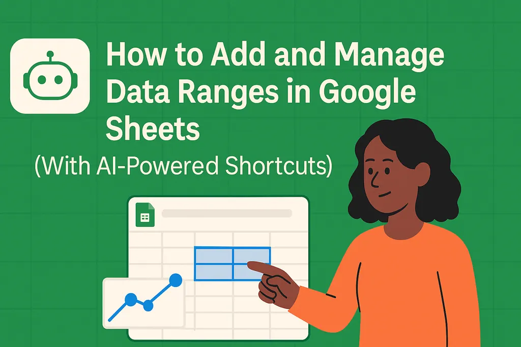Cómo agregar y administrar rangos de datos en Google Sheets (con atajos con IA)