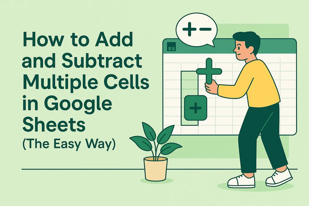 How to Add and Subtract Multiple Cells in Google Sheets (The Easy Way)