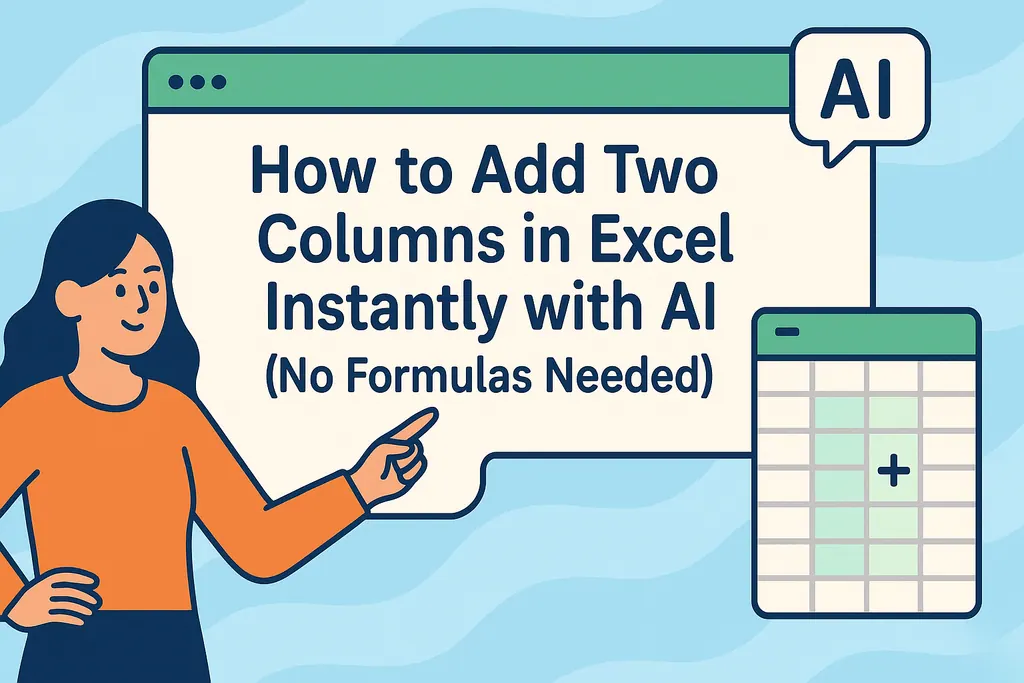 Cómo sumar dos columnas en Excel al instante con IA (sin fórmulas) Cómo sumar dos columnas en Excel al instante con IA (sin fórmulas)