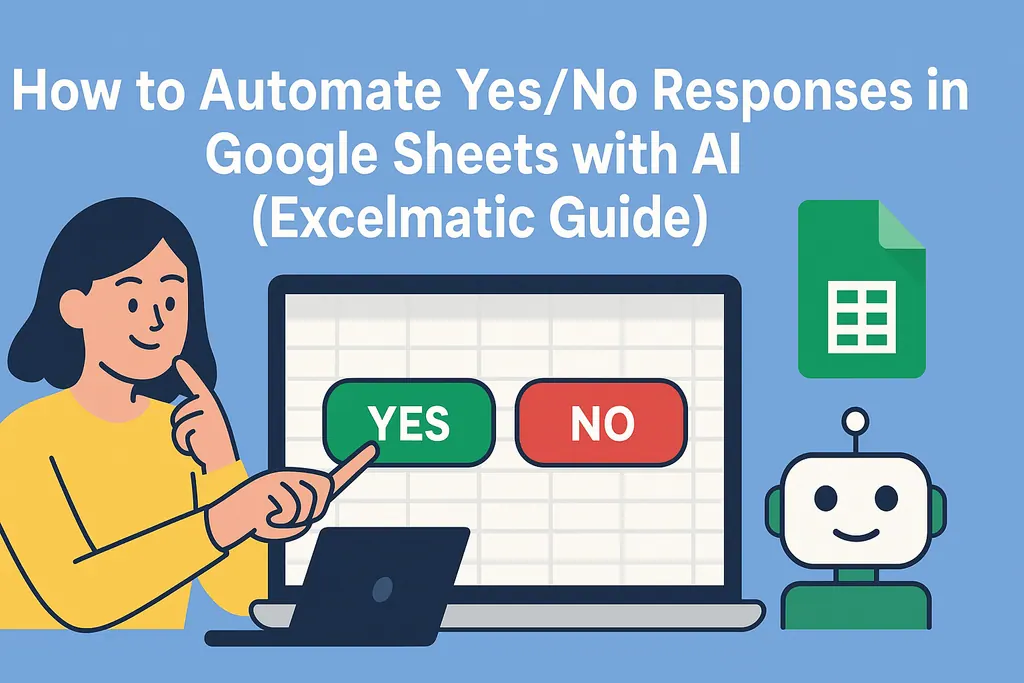 Google Sheets에서 AI로 예/아니오 응답 자동화하는 방법 (Excelmatic 가이드)