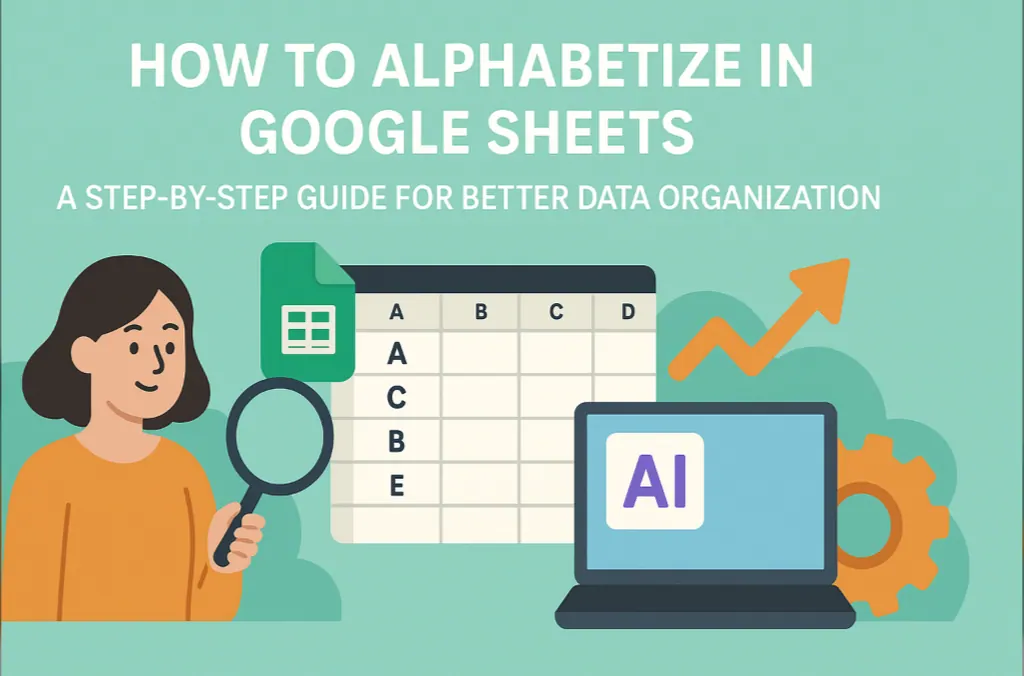 Comment classer par ordre alphabétique dans Google Sheets : Guide étape par étape pour une meilleure organisation des données